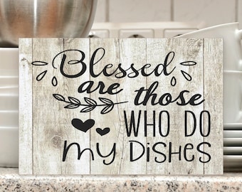 Wood Kitchen Sign, Blessed are those Who Do my dishes, Kitchen Sign, Home Kitchen Sign, Dirty Dishes Sign, Wash Dishes, Blessed are those