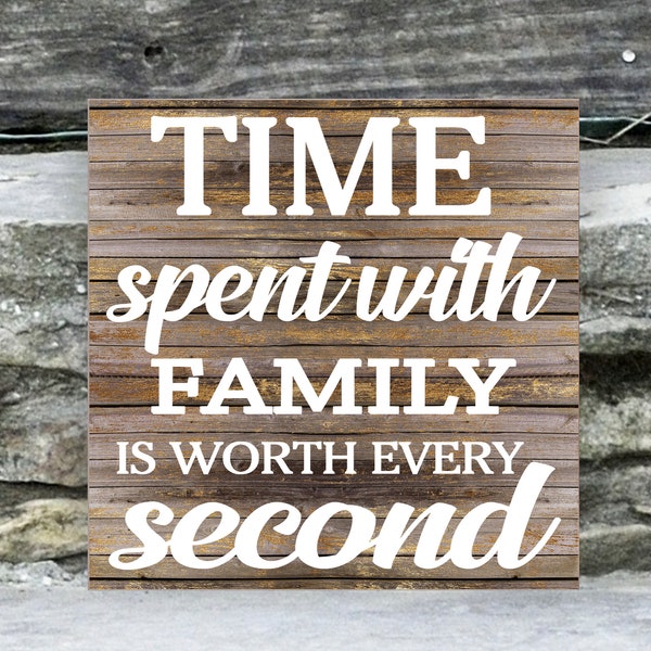 Wood Family Sign, Time Spent With Family Is Worth Every Second, Home Sign, Family Sign, Love Sign, Family Time, Spent, Worth Every Second