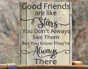 Friend Sign, Good Friends Are Like Stars, Friendship Sign, Wood Friend Sign, You Don't Always See Them, Know They're There, Good Friends