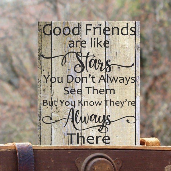 Friend Sign, Good Friends Are Like Stars, Friendship Sign, Wood Friend Sign, You Don't Always See Them, Know They're There, Good Friends