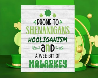 Prone to Shenanigans, Hooliganisn, a wee bit of, Malarkey,  Wood St. Patrick's Day Sign, St Patricks Day decor, Irish Saying, Drinking Sign