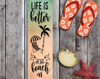 Wood Beach Sign, Life is Better at the Beach, Vertical Beach Sign, Beach Party, Beach House Sign, Beach Lover Sign. Happy Place, The Beach