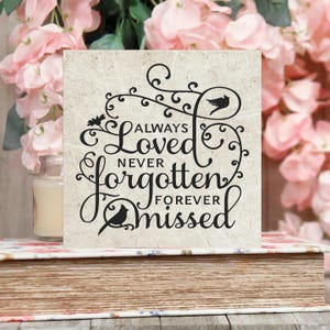 Wood Memorial Sign, Always Loved Never Forgotten Forever Missed, Condolence Gift, Losing a Loved One, Gift for Friend, Friend Memorial