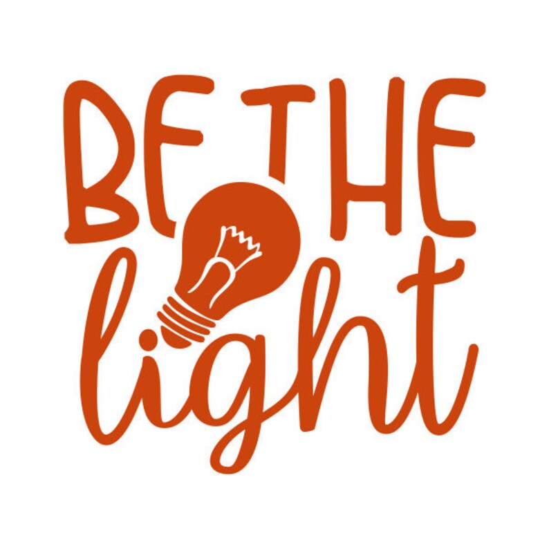 Download Be The Light Cuttable Design Png Dxf Svg Eps File For Silhouette Cameo And Cricut Clip Art Art Collectibles Delage Com Br