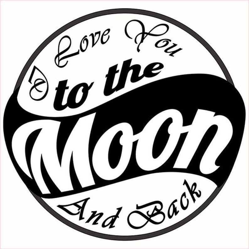 I love you to the moon and back Cuttable Design PNG DXF ...
