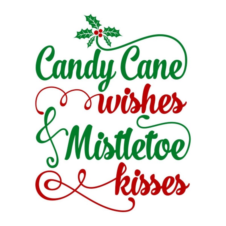 Candy Cane Wishes and Mistletoe Kisses Cuttable Design PNG DXF Etsy