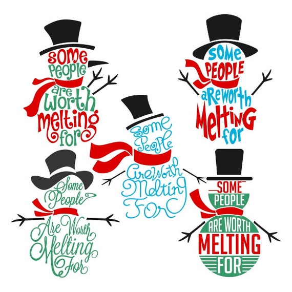 Some People Are Worth Melting For Snowman Cuttable Design Png Etsy