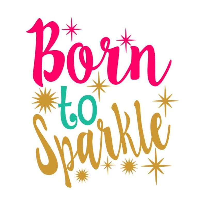 Born To Sparkle Cuttable Design PNG DXF SVG /& eps File for Silhouette Cameo and Cricut