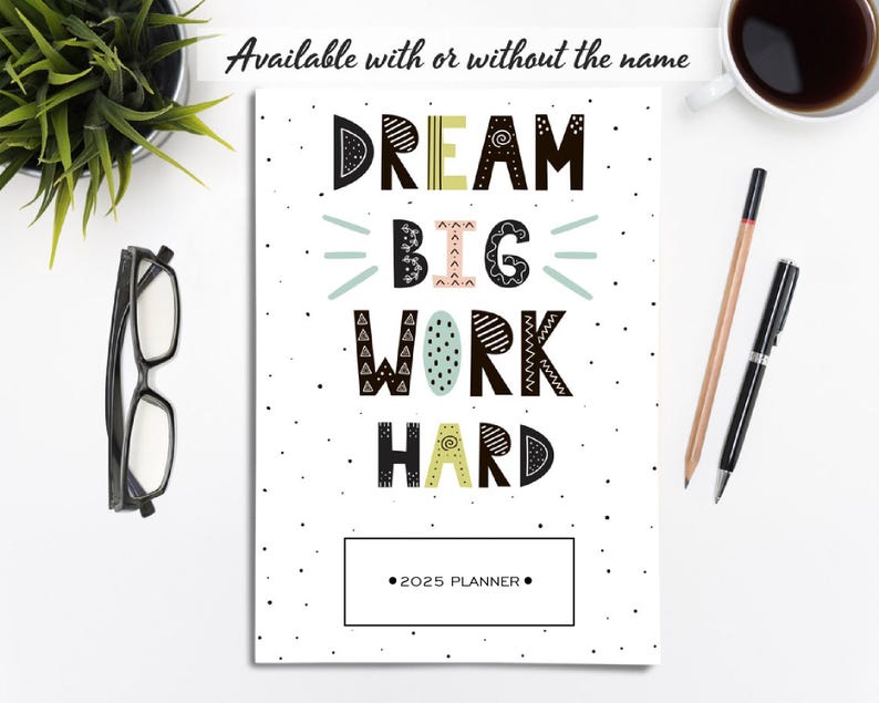 May include: A white planner with black polka dots and the text "DREAM BIG WORK HARD" in black with colorful accents. The planner has a space for a name and says "2025 PLANNER" at the bottom.