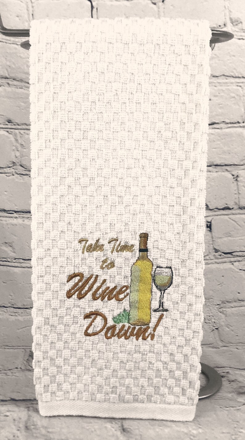 Different designs on both sides Wine Down and To Brie Embroidered Tea Towel