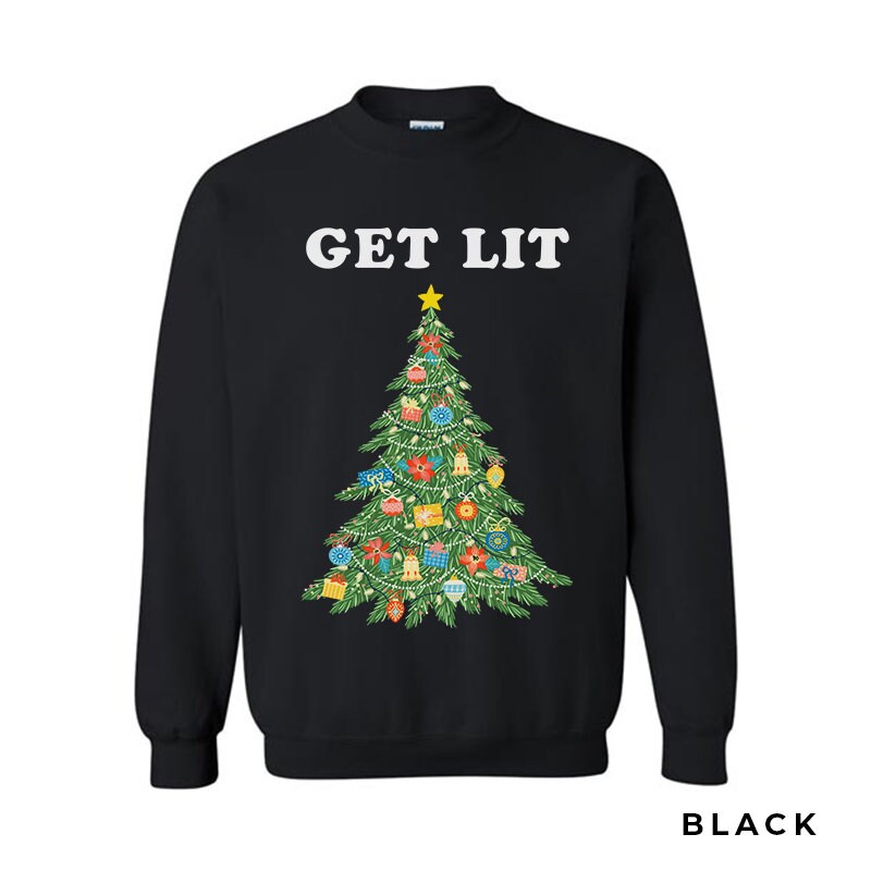Get Lit Sweatshirt Funny Christmas 