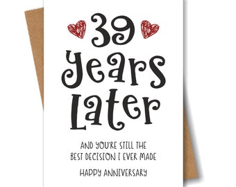 39 Year Anniversary Card - The Best Decision I Ever Made - Funny 39th Year Card for Husband Wife Boyfriend Girlfriend Partner