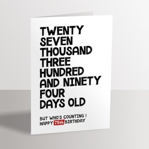 75th Birthday Card 27394 Days Old but Who's Counting - Etsy UK