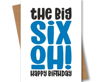 60th Birthday Card for Men Funny Age 60 Sixty - The Big Six Oh !
