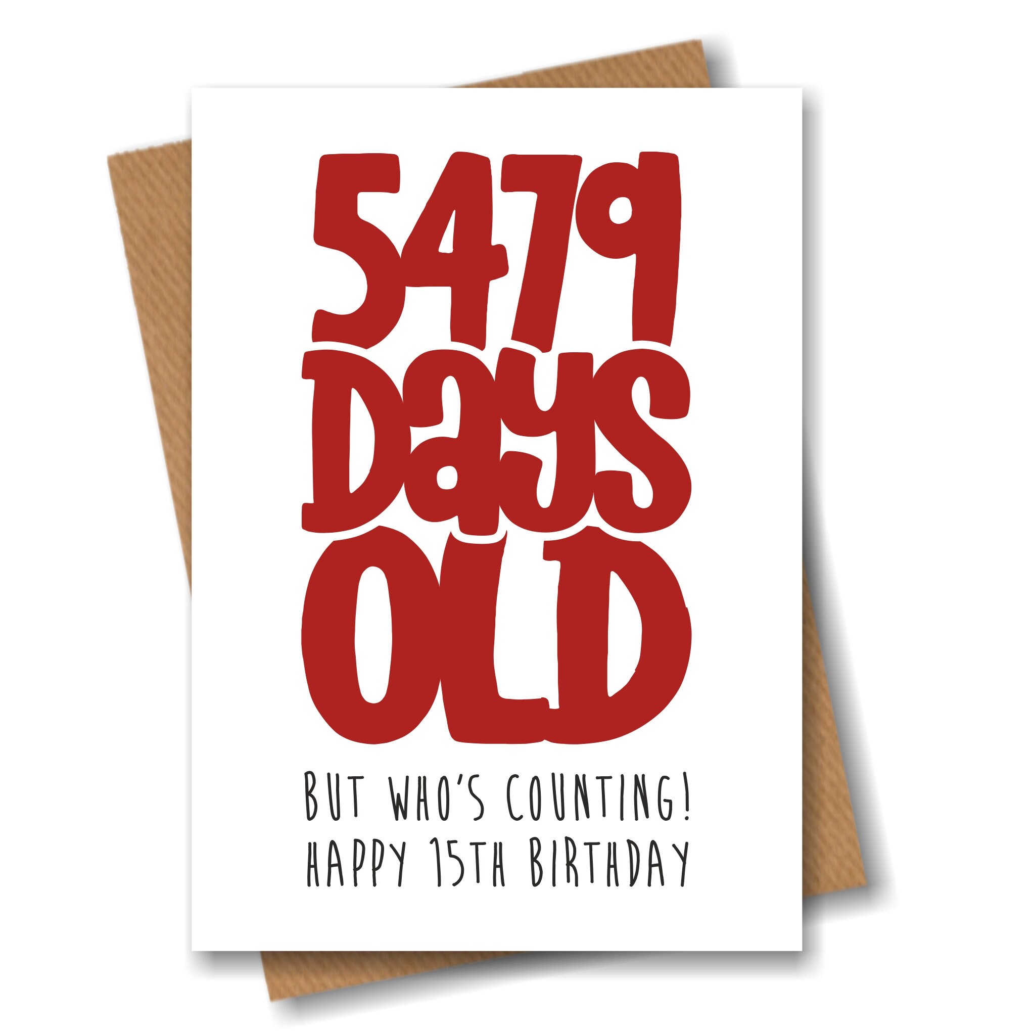 Geburtstagskarte Zum 15. Geburtstag – „5479 Days Old But Who's Counting“, Umweltfreundlich, Mit Umschlag