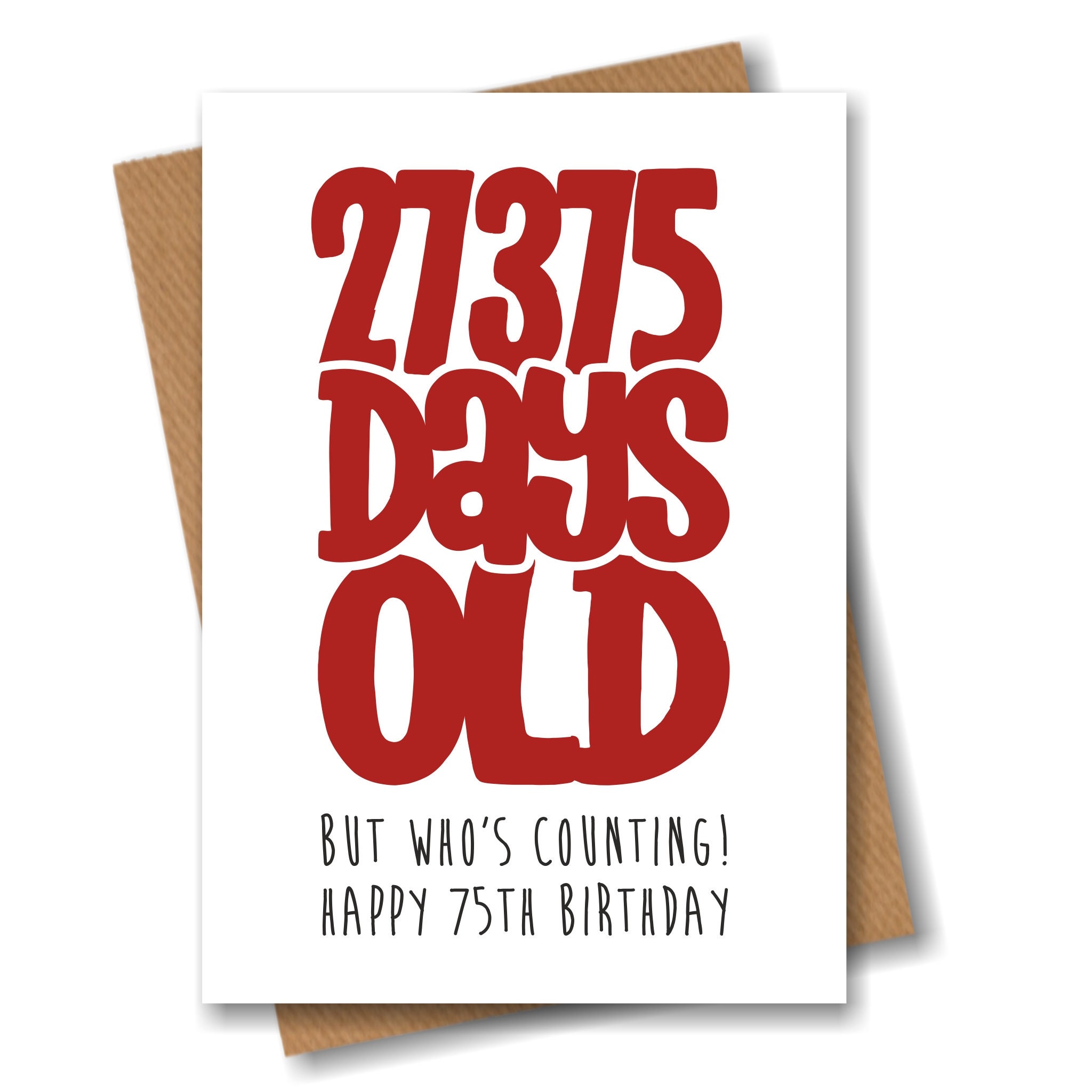 Funny 75th Birthday Card 27378 Days Old But Who's Etsy