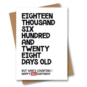 51st Birthday Card - 18628 Days Old But Who's Counting - Funny Card for Him or Her 51 Years Old