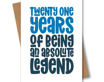 Funny 21st Birthday Card - Twenty One Years of Being an Absolute Legend