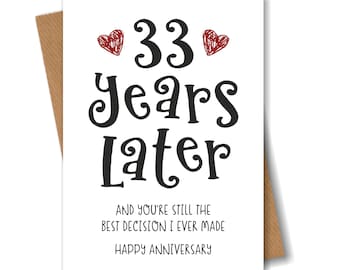 33 Year Anniversary Card - The Best Decision I Ever Made - Funny 33rd Year Card for Husband Wife Boyfriend Girlfriend Partner