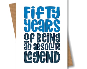 Funny 50th Birthday Card - Fifty Years of Being an Absolute Legend