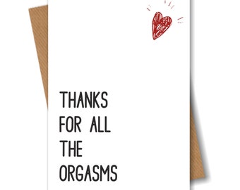 Boyfriend Valentines Day Card - Funny Rude Valentines Card For Him Her Girlfriend Husband Wife - Thanks For All The Orgasms