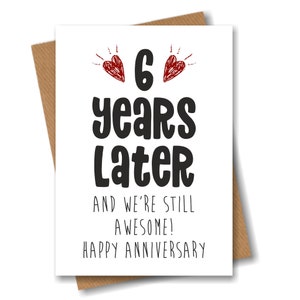 6th Anniversary Card – 6 Years Later and Still Awesome