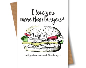 Anniversary Love Card - Funny Romantic Humour - I Love You More Than Burgers