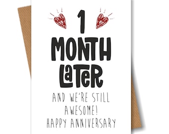 1st Month Anniversary Card - 1 Month Later and Still Awesome