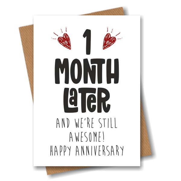 1st Month Anniversary Card - 1 Month Later and Still Awesome