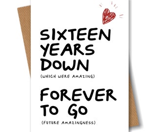 16th Anniversary Card -  Sixteen Years Down Forever To Go - 16 Year Wedding Anniversary