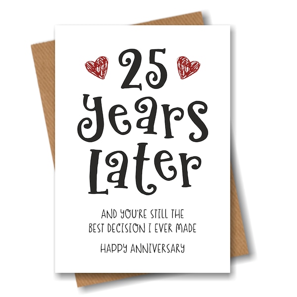 25 Year Anniversary Card - The Best Decision I Ever Made - Funny 25th Year Card for Husband Wife Boyfriend Girlfriend