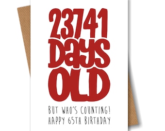 Funny 65th Birthday Quotes Funny 65Th Birthday Card 23741 Days Old But Who's | Etsy India