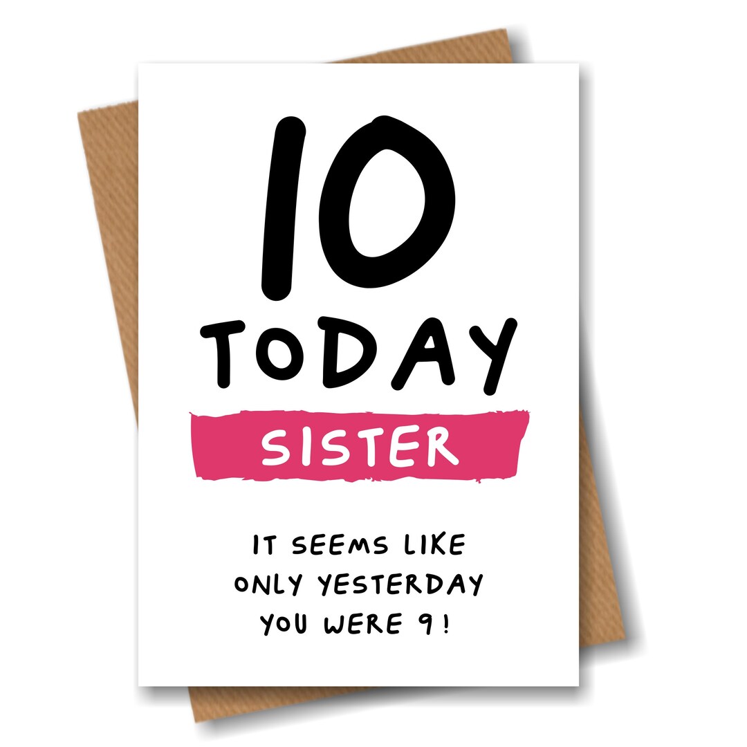 Sister 10th Birthday Card For Sister Funny Card For 10 Ten Year Old sister-10th-birthday-card-for-sister-funny-card-for-10-ten-year-old
