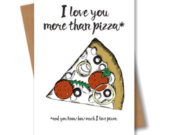 Valentine Anniversary Love Greeting Card - I Love You More Than Pizza - Funny Humour Slice of Pie