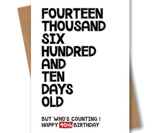 40th Birthday Card - 14610 Days Old But Who's Counting - Funny Card for Him or Her 40 Years Old