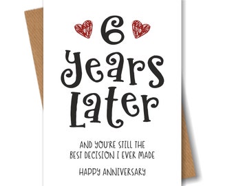 6 Year Anniversary Card - The Best Decision I Ever Made - Funny 6th Year Card for Husband Wife Boyfriend Girlfriend