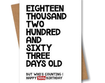 50th Birthday Card - 18263 Days Old But Who's Counting - Funny Card for Him or Her 50 Years Old