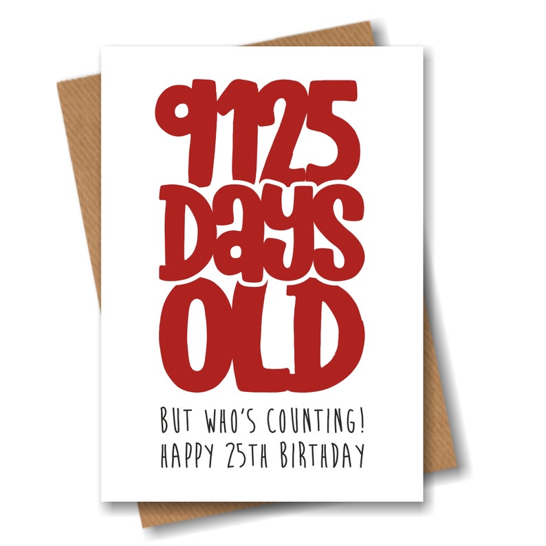Funny 25th Birthday Card 9125 Days Old But Who's Etsy