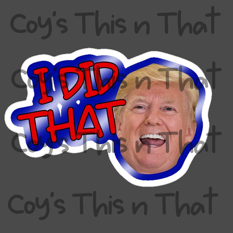Trump Blue Lettering Trump I Did That PNG, Multiple Variations - Etsy