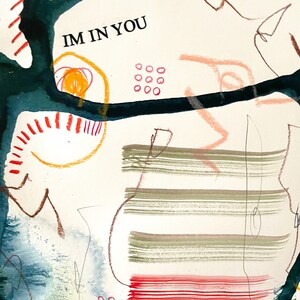 May include: Abstract art painting with a teal, green, and white background. The painting features a variety of shapes and lines in red, orange, yellow, and brown. The text "IM IN YOU" is written in black at the top of the painting.