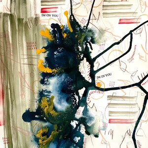 May include: Abstract painting with a dark blue and green background. The painting features yellow and white accents and the text "IM ON YOU" and "IM IN YOU".