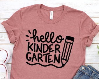 Hello Kindergarten Grade Shirt, Kindergarten Teacher Shirt, Gift for Teachers, Teacher Shirt, Kindergarten Teacher, Back to School Shirt
