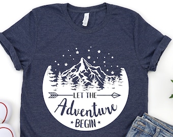 Let The Adventure Begin Shirt, Camper Shirt, Gift for Travel Lover, Gift for Adventurer Hiker Backpacker, Wildlife Shirts, Vacation Shirts