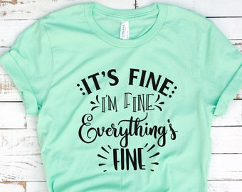 Download Im Fine Tshirt Etsy