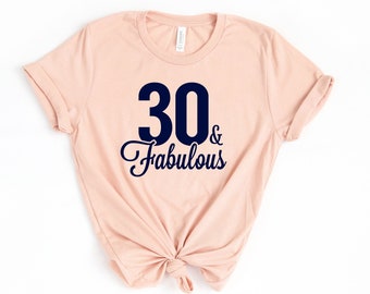 30 And Fabulous Shirt, 30 Years Shirt, 30th Birthday Shirt, Birthday Shirt, Birthday Trip Shirt, Birthday Gift, Hello 30 Heart Shirt