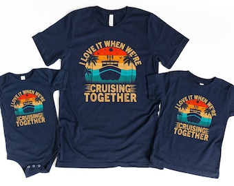 I Love It When We Are Cruising Together Shirt, Cruise Squad, Family Cruise Shirt, Family Vacation Shirt, Cruise Squad, Family Travel