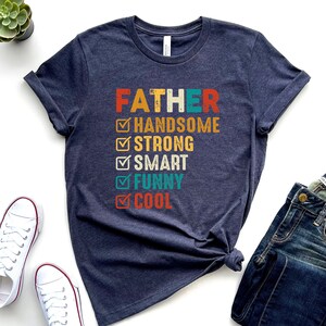 Handsome Strong Smart Funny Cool Father Shirt, Dad Shirt, Fathers Day shirt, Best Dad Shirt, Gift For Dad, Daddy Shirt, Father Shirt