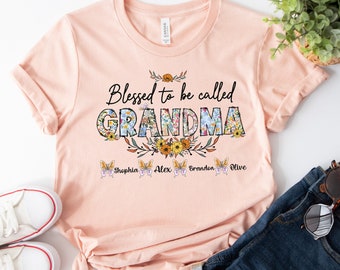 Blessed To Be Called Grandma Shirt, Custom Grandma Shirt, Grandma Shirt, Grandma Flower Shirt, Spring Grandma Shirt,Custom Named Grandma Tee