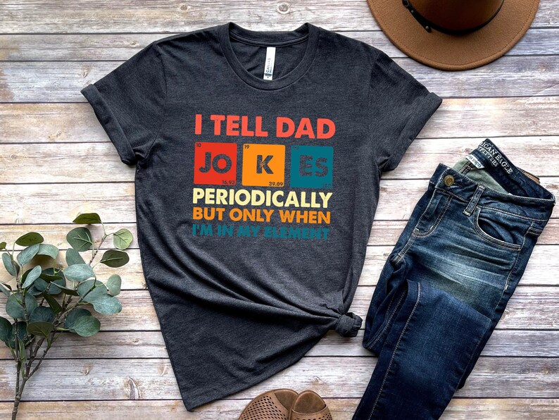 I Tell Dad Jokes Shirt, Fathers Day Shirt, I Tell Dad Jokes Periodically, Dad Jokes Shirt, Daddy Shirt, Top Dad, Number 1 Shirt, Best Dad image 1