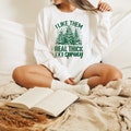 I Like Them Real Thick And Sprucey,  Sweatshirt, Funny Christmas Shirt, Funny Christmas Sweatshirt, Cute Christmas Shirt, Retro Christmas